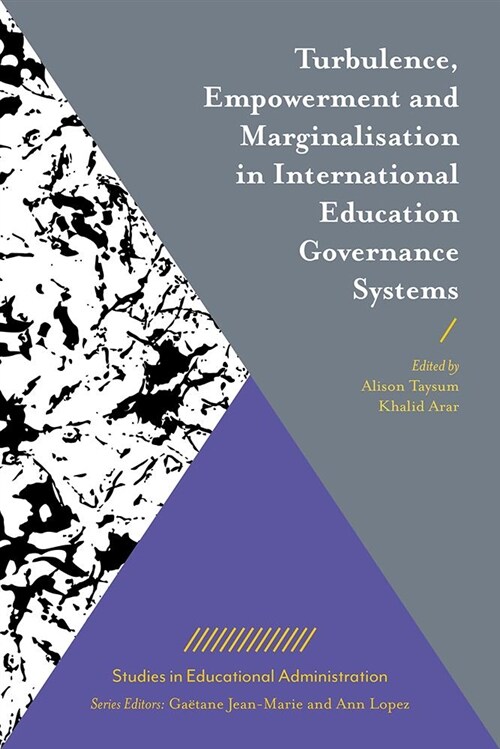 Turbulence, Empowerment and Marginalisation in International Education Governance Systems (Hardcover)