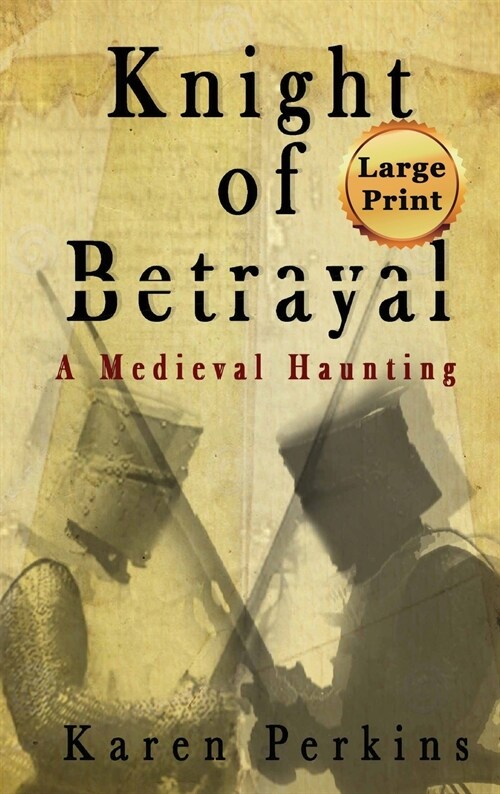 Knight of Betrayal: A Medieval Haunting (Hardcover, Large Print Har)