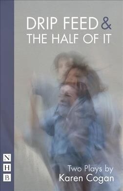 Drip Feed & The Half of It (Paperback)