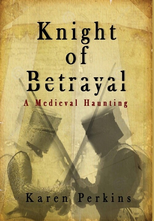 Knight of Betrayal: A Medieval Haunting (Hardcover, Hardback - Blue)