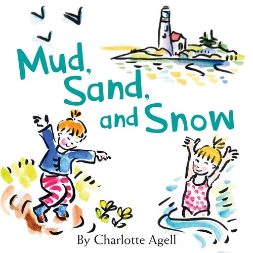 Mud, Sand, and Snow (Board Books)