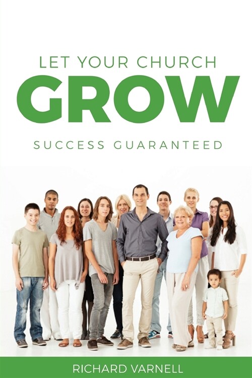 Let Your Church Grow: Success Guaranteed (Paperback)