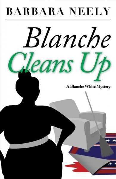 Blanche Cleans Up: A Blanche White Mystery (Paperback)