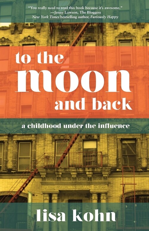 To the Moon and Back: A Childhood Under the Influence (Paperback)
