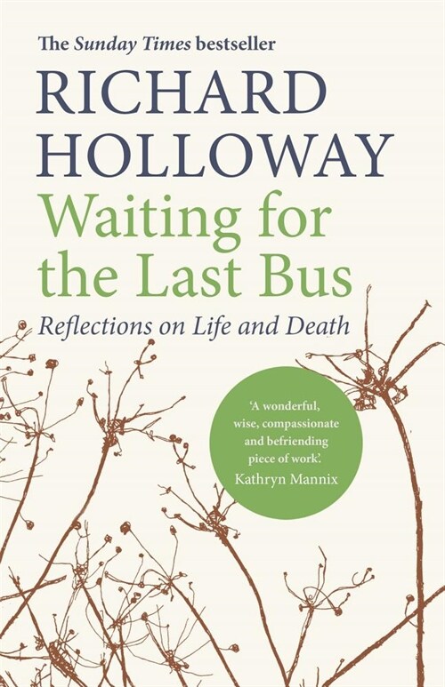 Waiting for the Last Bus : Reflections on Life and Death (Paperback, Main)