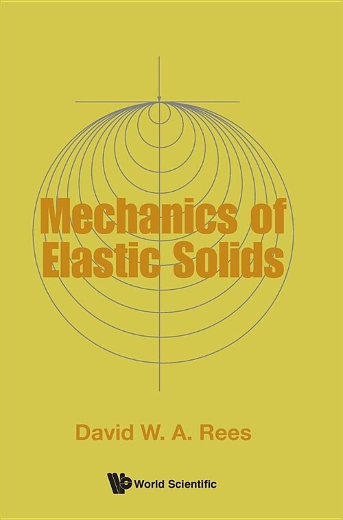 Mechanics of Elastic Solids (Hardcover)