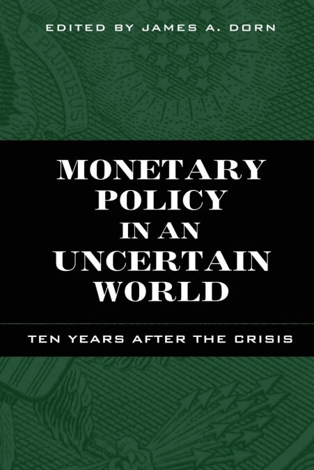 Monetary Policy in an Uncertain World: Ten Years After the Crisis (Paperback)