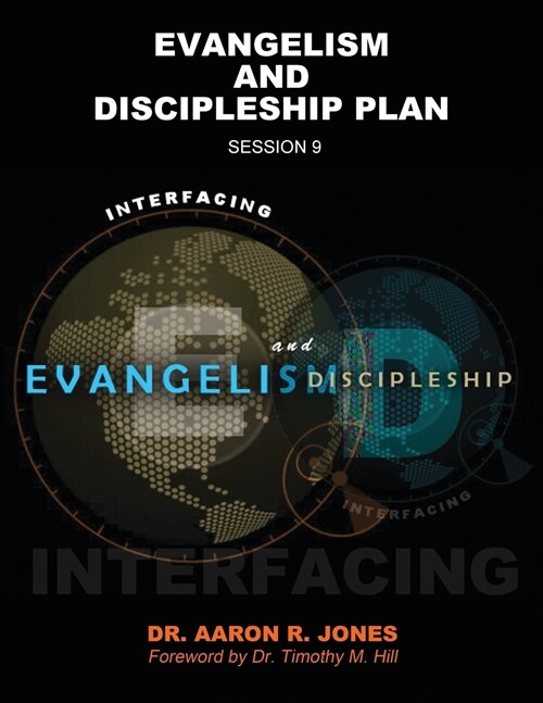 Interfacing Evangelism and Discipleship Session 9: Evangelism and Discipleship Plan (Paperback)