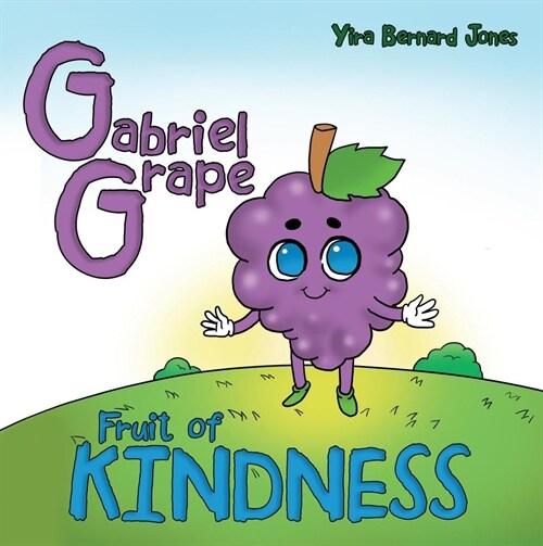 Gabriel Grape: Fruit of Kindness (Paperback)