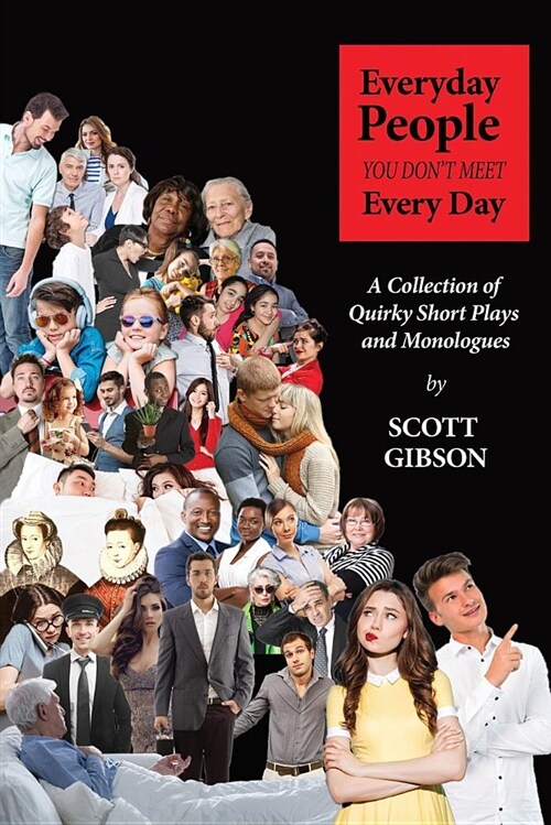 Everyday People You Dont Meet Every Day: A Collection of Quirky Short Plays and Monologues (Paperback)