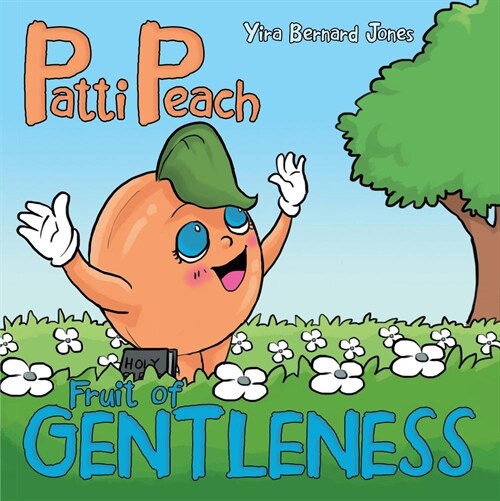 Patti Peach: Fruit of Gentleness (Paperback)