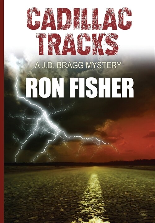 Cadillac Tracks: A J.D. Bragg Mystery. (Hardcover)