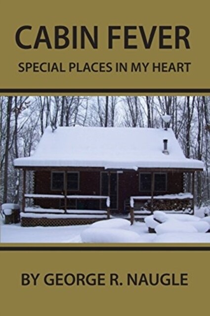 Cabin Fever: Special Places in My Heart (Paperback)