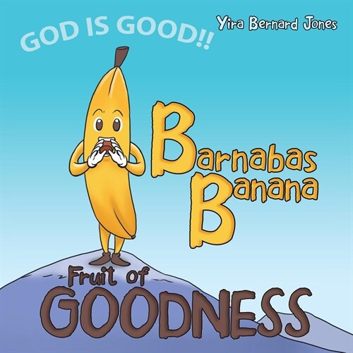 Barnabas Banana: Fruit of Goodness (Paperback)