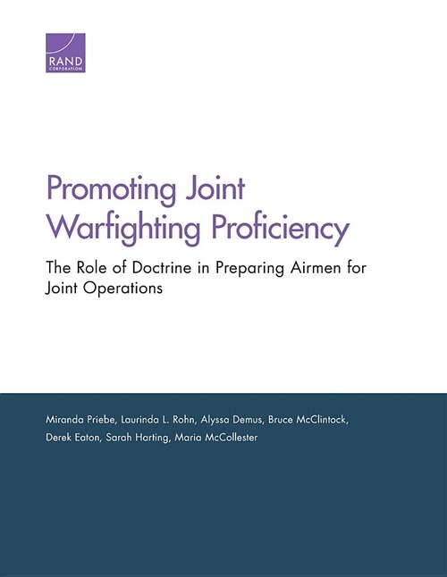 Promoting Joint Warfighting Proficiency: The Role of Doctrine in Preparing Airmen for Joint Operations (Paperback)