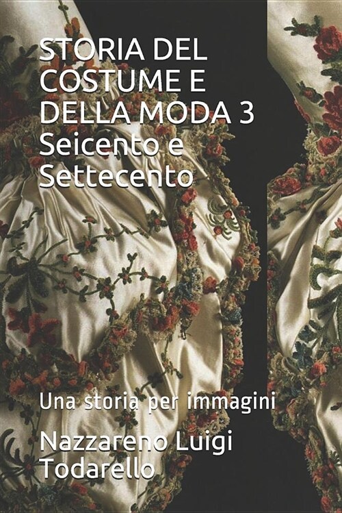 Storia del Costume E Della Moda 3 Seicento E Settecento: Una Storia Per Immagini (Paperback)