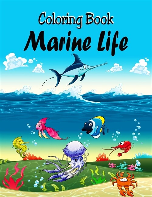 Coloring Book - Marine Life: Adult Coloring Book with Underwater Sea Life World Designs for Relaxation (Paperback)