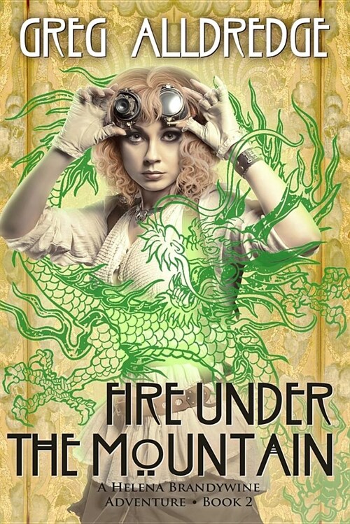 Fire Under the Mountain: A Helena Brandywine Adventure. (Paperback)