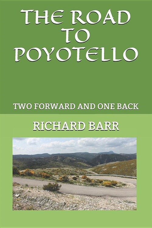 The Road to Poyotello: Two Forward and One Back (Paperback)