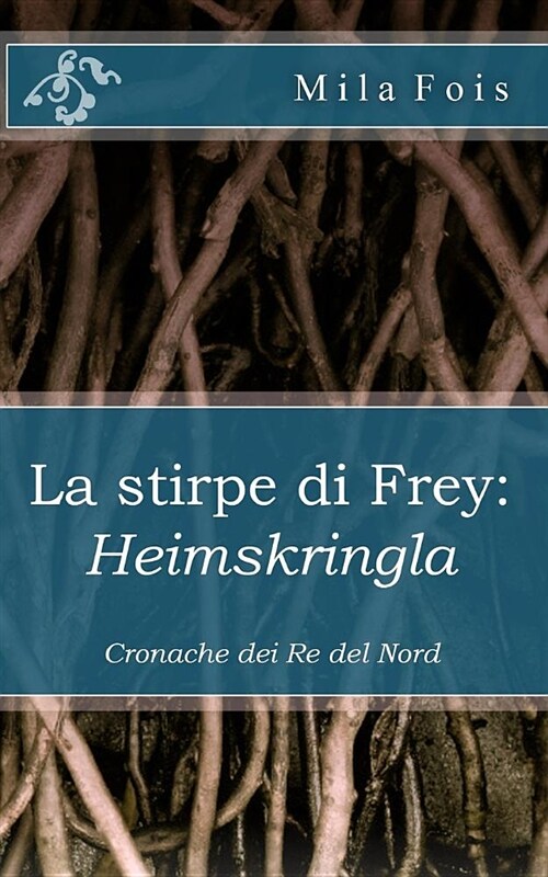 La Stirpe Di Frey: Heimskringla: Cronache Dei Re del Nord (Paperback)