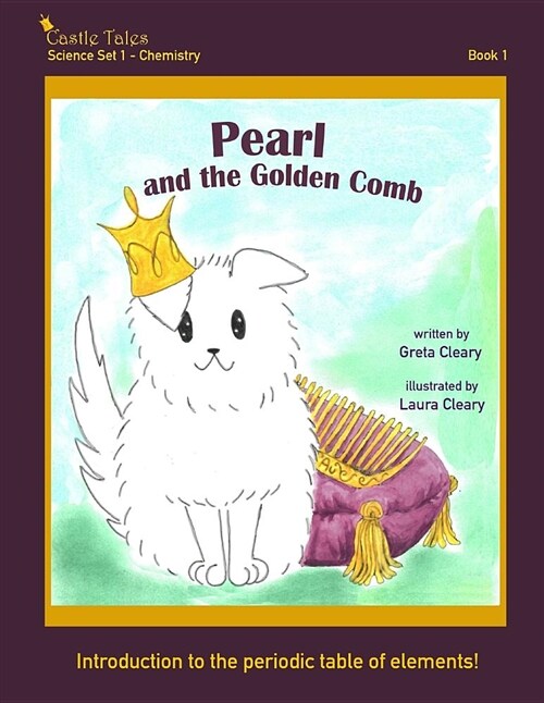 Pearl and the Golden Comb: Castle Tales Science Set 1 - Chemistry - Book 1 (Paperback)