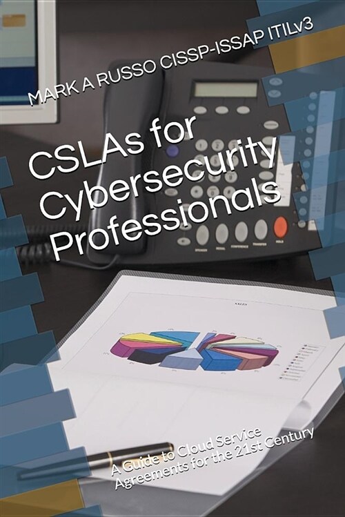 Cslas for Cybersecurity Professionals: A Guide to Cloud Service Agreements for the 21st Century (Paperback)