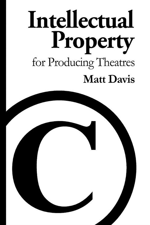 Intellectual Property for Producing Theatres (Paperback)