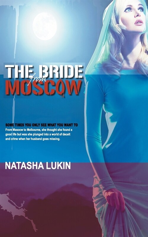 The Bride from Moscow: By Natasha Lukin from Australia (Paperback)