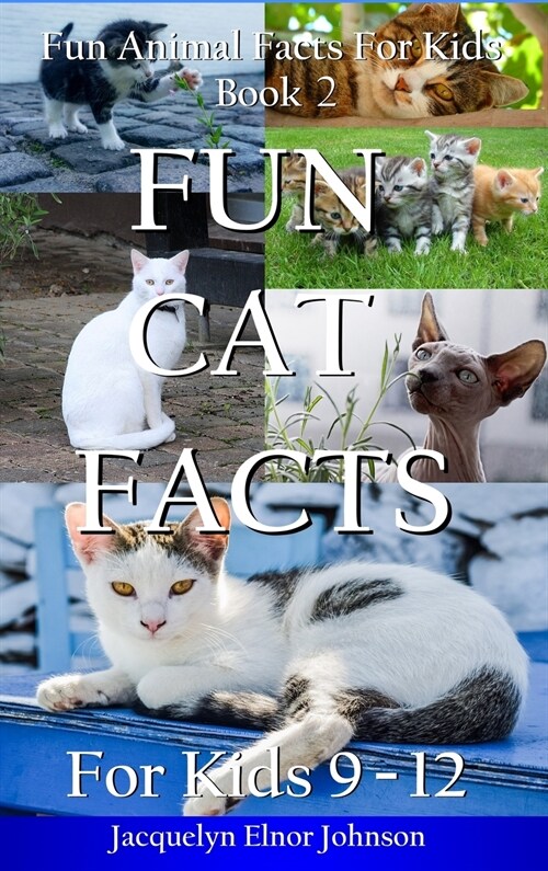 Fun Cat Facts for Kids 9-12 (Hardcover)