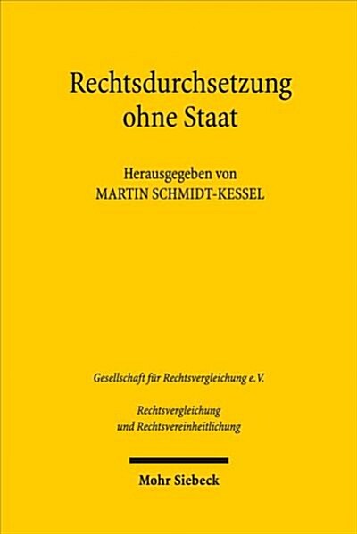 Rechtsdurchsetzung Ohne Staat: Vortrage Der Plenarsitzung Und Eroffnungssitzung Der 36. Tagung Fur Rechtsvergleichung Am 14. September 2017 in Basel (Paperback)
