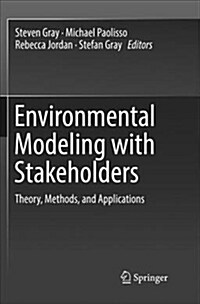 Environmental Modeling with Stakeholders: Theory, Methods, and Applications (Paperback)