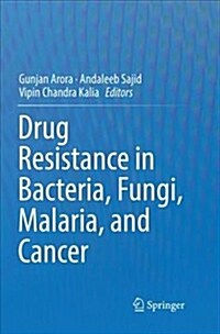 Drug Resistance in Bacteria, Fungi, Malaria, and Cancer (Paperback)