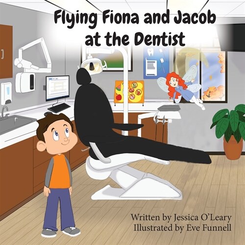 Flying Fiona and Jacob at the Dentist (Paperback)