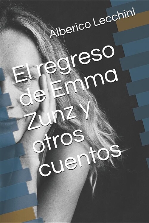 El Regreso de Emma Zunz y Otros Cuentos (Paperback)