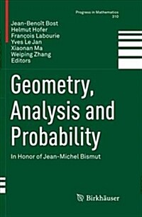 Geometry, Analysis and Probability: In Honor of Jean-Michel Bismut (Paperback)