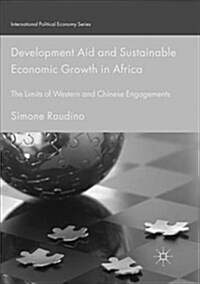 Development Aid and Sustainable Economic Growth in Africa: The Limits of Western and Chinese Engagements (Paperback)