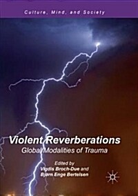 Violent Reverberations: Global Modalities of Trauma (Paperback)