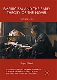 Empiricism and the Early Theory of the Novel: Fielding to Austen (Paperback)