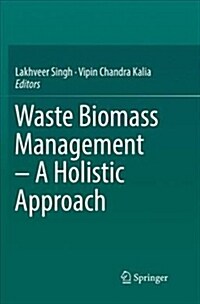 Waste Biomass Management - A Holistic Approach (Paperback)