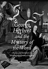 George Herbert and the Mystery of the Word: Poetry and Scripture in Seventeenth-Century England (Paperback)