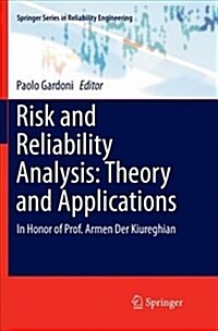 Risk and Reliability Analysis: Theory and Applications: In Honor of Prof. Armen Der Kiureghian (Paperback)