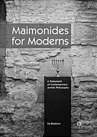 Maimonides for Moderns: A Statement of Contemporary Jewish Philosophy (Paperback)