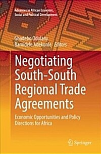 Negotiating South-South Regional Trade Agreements: Economic Opportunities and Policy Directions for Africa (Paperback)