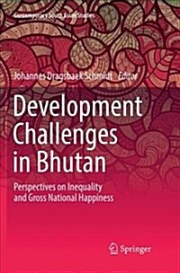 Development Challenges in Bhutan: Perspectives on Inequality and Gross National Happiness (Paperback)