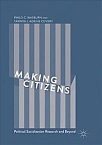 Making Citizens: Political Socialization Research and Beyond (Paperback)