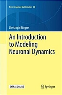 An Introduction to Modeling Neuronal Dynamics (Paperback)