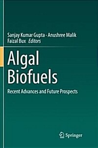 Algal Biofuels: Recent Advances and Future Prospects (Paperback)