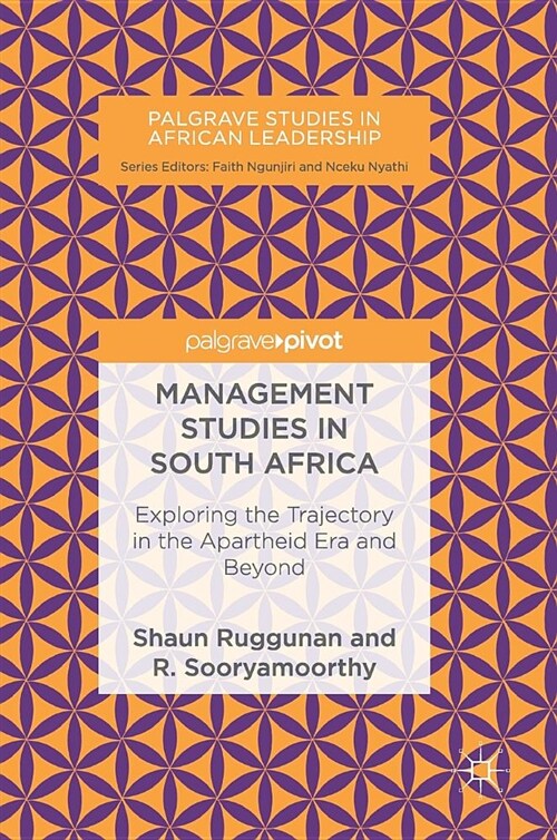 Management Studies in South Africa: Exploring the Trajectory in the Apartheid Era and Beyond (Hardcover, 2019)