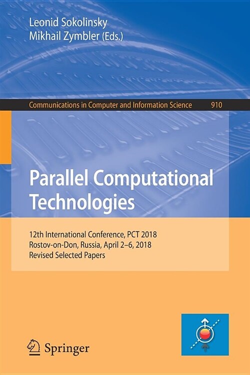 Parallel Computational Technologies: 12th International Conference, PCT 2018, Rostov-On-Don, Russia, April 2-6, 2018, Revised Selected Papers (Paperback, 2018)