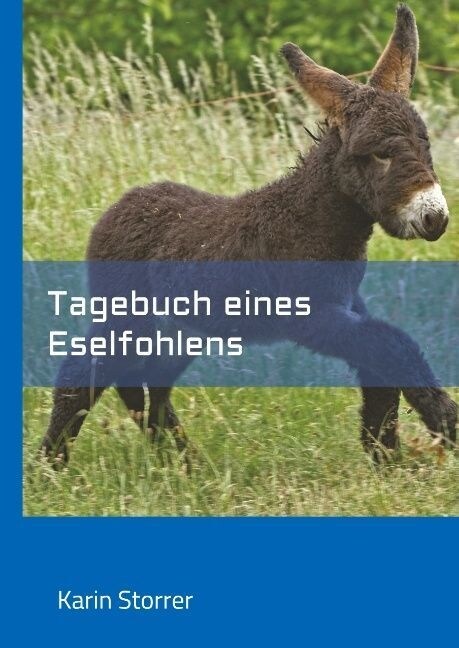 Tagebuch eines Eselfohlens: Happys erstes Lebensjahr (Hardcover)